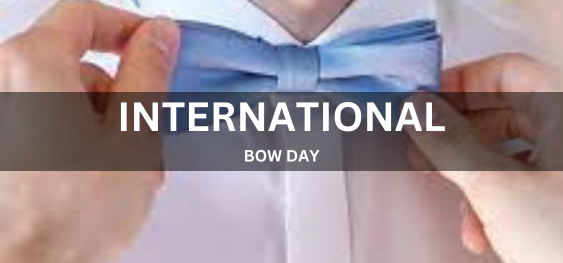 INTERNATIONAL BOW DAY [अंतर्राष्ट्रीय धनुष दिवस]